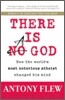 There Is a God: How the World's Most Notorious Atheist Changed His Mind