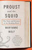 Proust and the Squid: The Story and Science of the Reading Brain