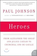 Heroes: From Alexander the Great and Julius Caesar to Churchill and de Gaulle