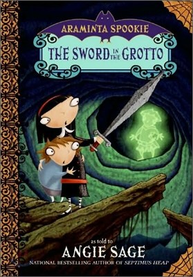 Araminta Spookie #2 : The Sword in the Grotto