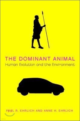 The Dominant Animal: Human Evolution and the Environment