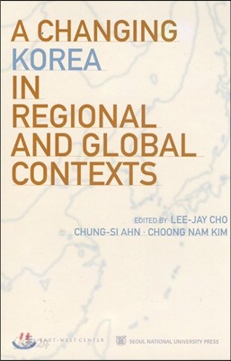 A Changing Korea in Regional and Global Contexts