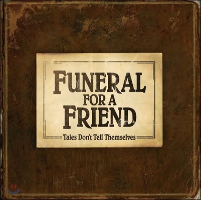 Funeral For A Friend (퓨너럴 포 어 프렌드) - Tales Don'T Tell Themselves