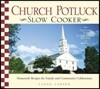 Church Potluck Slow Cooker: Homestyle Recipes for Family and Community Celebrations