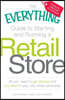 The Everything Guide to Starting and Running a Retail Store