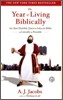 The Year of Living Biblically: One Man's Humble Quest to Follow the Bible as Literally as Possible