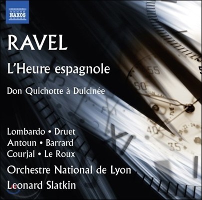 Leonard Slatkin 라벨: 스페인의 시간, 둘치네의 돈키호테 (Ravel: L’Heure Espagnole, Don Quichotte a Dulcinee) 레너드 슬래트킨, 리옹 국립 오케스트라