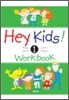 Hey Kids! 1 Workbook