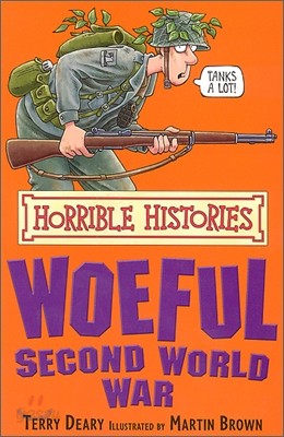 Horrible Histories : The Woeful Second World War