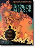 Turbulent Mirror: An Illustrated Guide to Chaos Theory and the Science of Wholeness (Paperback)