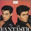 Wham - Fantastic