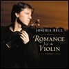 Joshua Bell 로맨스 오브 더 바이올린 (Romance Of The Violin) 조슈아 벨