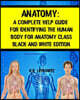 Anatomy: A Complete Help Guide For Identifying The Human Body For Anatomy Class Black And White Edition