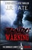 Tornado Warning: A Post-Apocalyptic Thriller (The Damaged Climate Series Book 1)