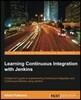 Learning Continuous Integration with Jenkins: A beginner's guide to implementing Continuous Integration and Continuous Delivery using Jenkins