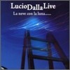 Lucio Dalla - La Neve Con La Luna . . .(Live)