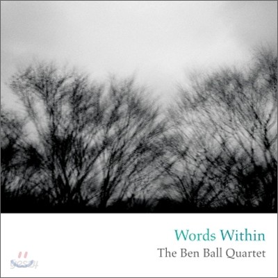 Ben Ball Quartet - Words Within