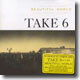 Take 6 - Beautiful World