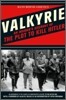 Valkyrie: An Insider's Account of the Plot to Kill Hitler