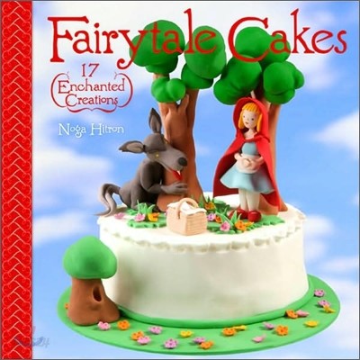 Fairytale Cakes: 17 Enchanted Creations