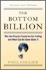 The Bottom Billion: Why the Poorest Countries Are Failing and What Can Be Done about It