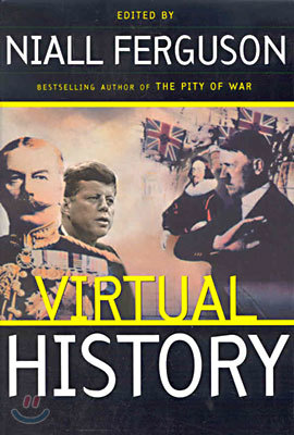 Virtual History: Alternatives and Counterfactuals