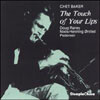 Chet Baker - The Touch Of Your Lips