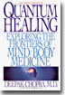 Quantum Healing: Exploring the Frontiers of Mind/Body Medicine
