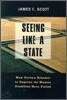 Seeing Like a State: How Certain Schemes to Improve the Human Condition Have Failed