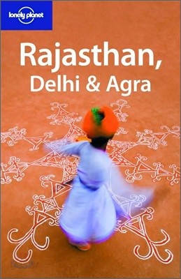 Lonely Planet Rajasthan, Delhi &amp; Agra