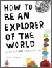 How to Be an Explorer of the World: Portable Life Museum