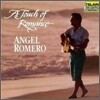 Angel Romero 감동적인 로망스(A Touch of Romance: Spanish & Latin Favorites Transcribed for Guitar) 앙헬 로메로