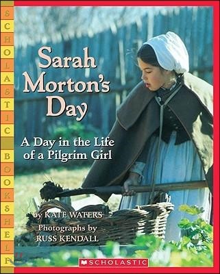 Sarah Morton&#39;s Day: A Day in the Life of a Pilgrim Girl