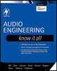 Audio Engineering: Know It All: Volume 1