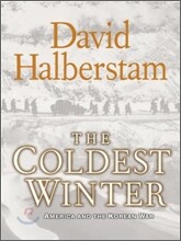 The Coldest Winter : American and the Korean War