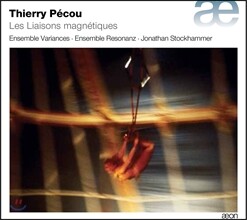 Ensemble Variances / Resonanz 티에리 페코: 자기적 연결, 6중주 외 (Thierry Pecou: Les Liaisons Magnetiques) 앙상블 바리앙스, 앙상블 레조난츠, 조나단 스톡햄머