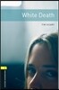 Oxford Bookworms Library 3/E 1: White Death