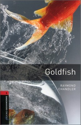 Oxford Bookworms Library: Goldfish1000 Headwords Level 3