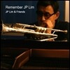 JP Lim & Friends (임재필) - Remember JP Lim