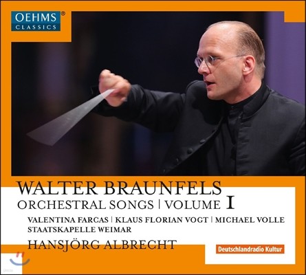 Hansjorg Albrecht 발터 브라운펠스: 관현악 가곡 1집 (Walter Braunfels: Orchestral Songs Vol.1 - Vorspiel und Prolog der Nachtigall, Abschied vom Walde, Don Juan) 한스요르그 알브레히트, 바이마르 슈타츠