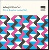 Allegri Quartet 알렉 로스: 현악 사중주 2번, 3번 '가을의', 4번 '몰번 힐즈' - 알레그리 콰르텟 (Alec Roth: String Quartet No.2, No.3 'Autumnal', No.4 'On Malvern Hills')
