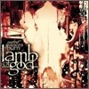 Lamb Of God - As The Palaces Burn
