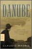 Danube: A Sentimental Journey from the Source to the Black Sea