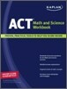 Kaplan ACT Math and Science Workbook