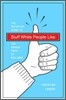 Stuff White People Like: A Definitive Guide to the Unique Taste of Millions