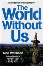 The World Without Us. Alan Weisman