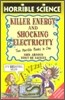Horrible Science : Killer Energy And Shocking Electricity