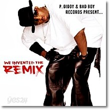 P. Diddy &amp; The Bad Boy Records - We Invented The Remix