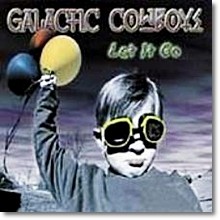 Galactic Cowboys - Let It Go