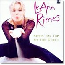 Leann Rimes - Sittin On Top Of The World